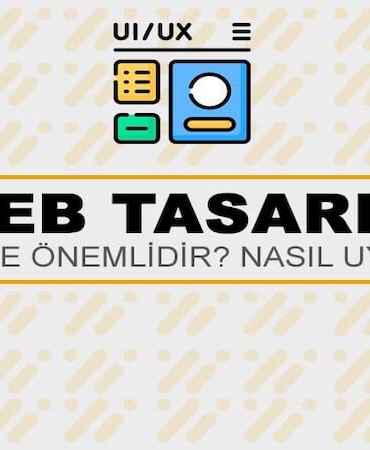 Web Tasarım Nedir? Niye Önemlidir? Web Tasarım Nasıl Yapılır?