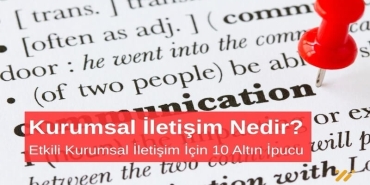 Kurumsal İletişim Nedir? Etkili Kurumsal İletişim İçin 10 Altın İpucu